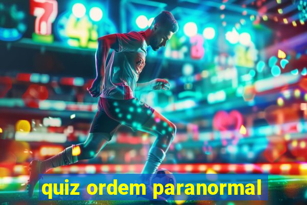 quiz ordem paranormal